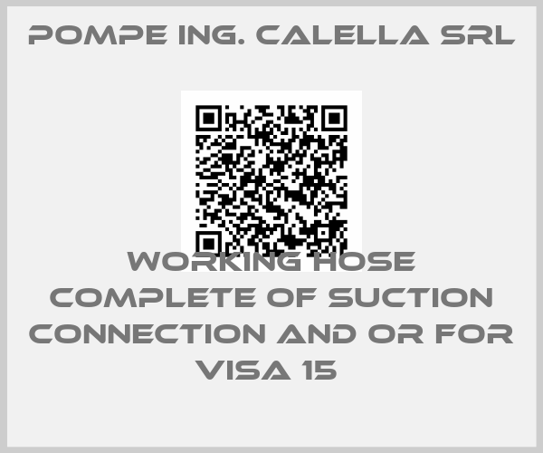 Pompe Ing. Calella Srl-Working hose complete of suction connection and OR for VISA 15 