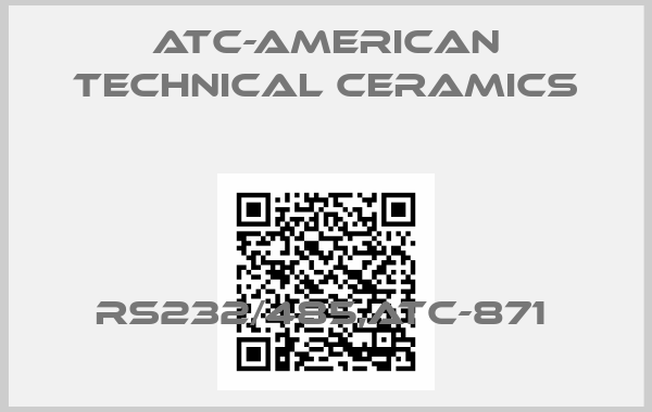 ATC-American Technical Ceramics-RS232/485,ATC-871 