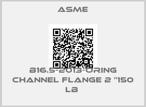 Asme-B16.5-2013-ORing channel Flange 2 "150 LB 