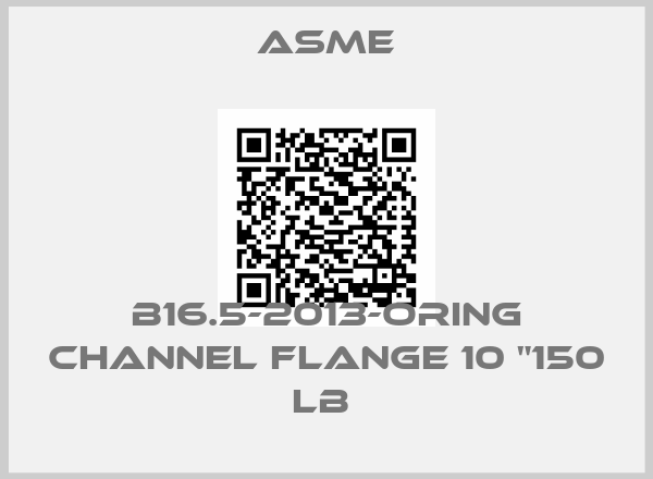 Asme-B16.5-2013-ORing channel Flange 10 "150 LB 