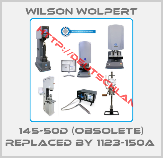 Wilson Wolpert-145-50D (obsolete) replaced by 1123-150A 