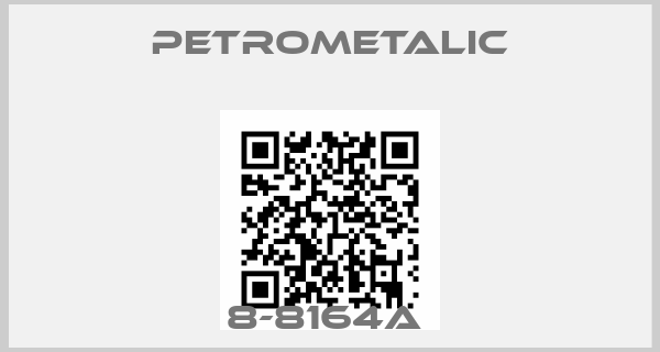 Petrometalic-8-8164A 
