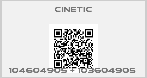 CINETIC-104604905 + 103604905 