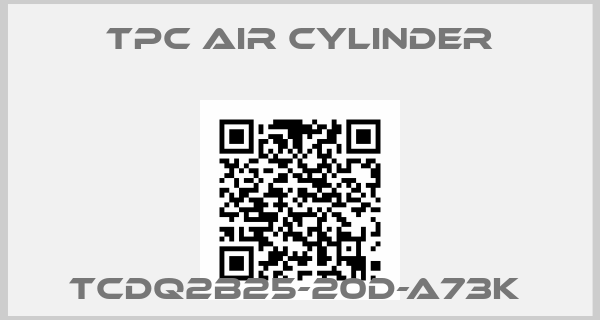 TPC AIR CYLINDER-TCDQ2B25-20D-A73K 