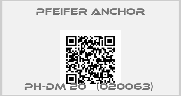 Pfeifer Anchor-PH-DM 20   (020063) 