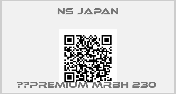 NS Japan-無限Premium MRBH 230 