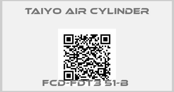 Taiyo Air cylinder-FCD-FDT3 51-B 