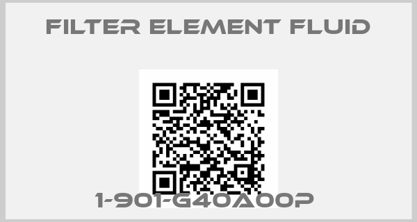 Filter Element Fluid-1-901-G40A00P 