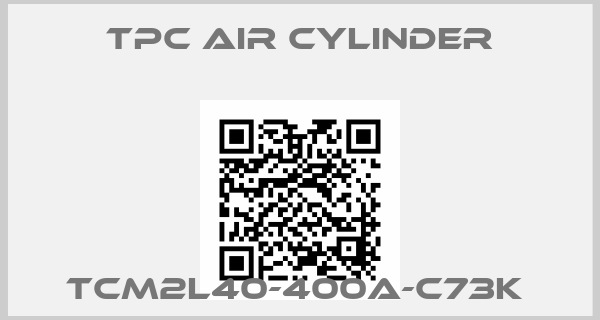 TPC AIR CYLINDER-TCM2L40-400A-C73K 
