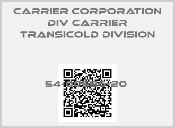 CARRIER CORPORATION DIV CARRIER TRANSICOLD DIVISION-54-00586-20 