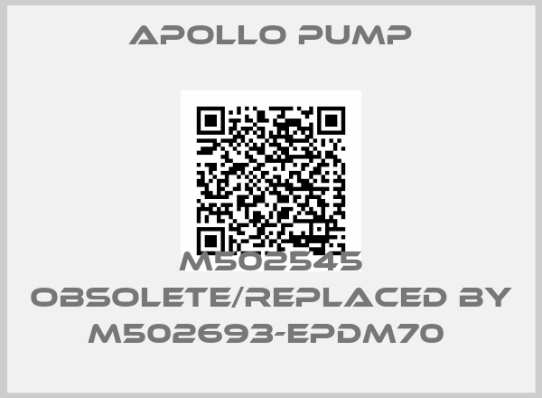Apollo pump-M502545 obsolete/replaced by M502693-EPDM70 