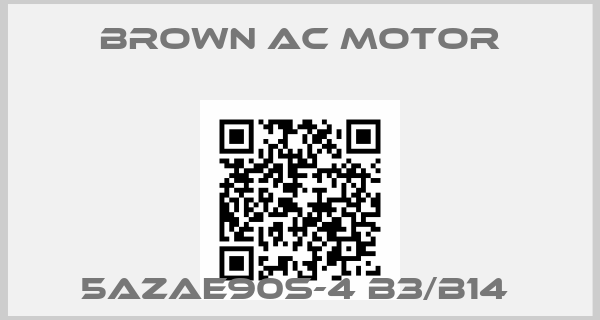 BROWN AC MOTOR-5AZAE90S-4 B3/B14 
