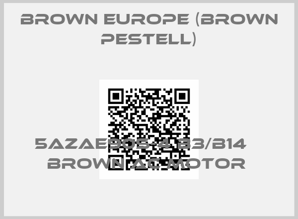 Brown Europe (Brown Pestell)-5AZAE90S-4 B3/B14    BROWN AC MOTOR 