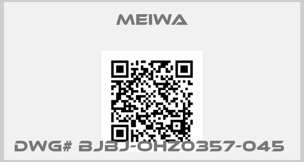 MEIWA-DWG# BJBJ-OHZ0357-045 