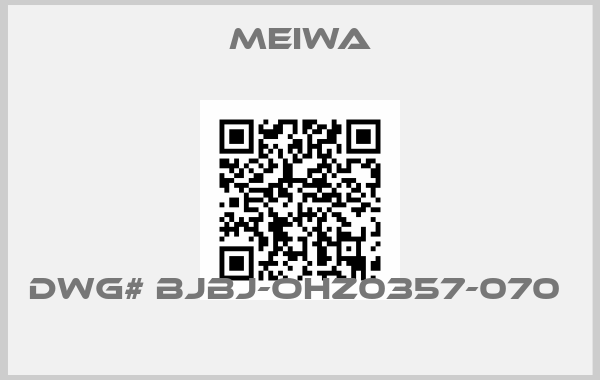MEIWA-DWG# BJBJ-OHZ0357-070  