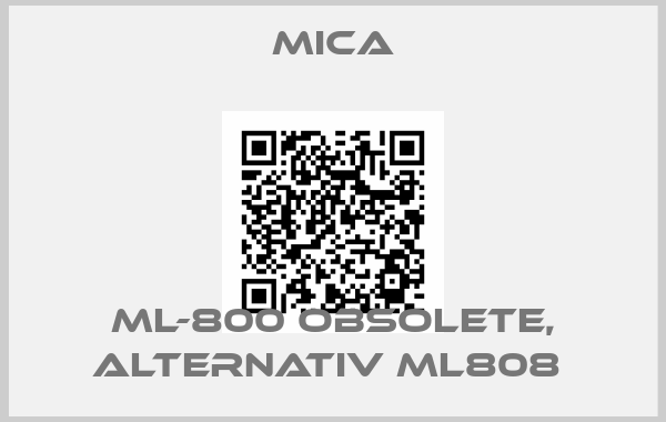 Mica-ML-800 obsolete, alternativ ML808 