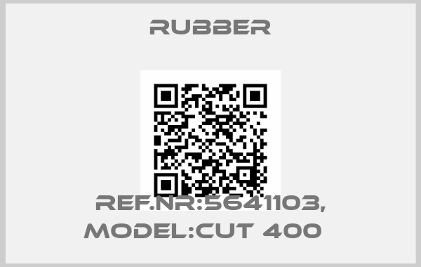 Rubber-Ref.Nr:5641103, Model:CUT 400  