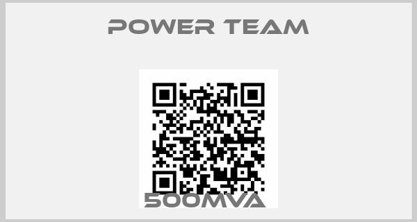 Power team-500MVA 
