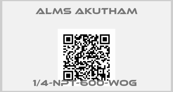 ALMS AKUTHAM-1/4-NPT-600-WOG 