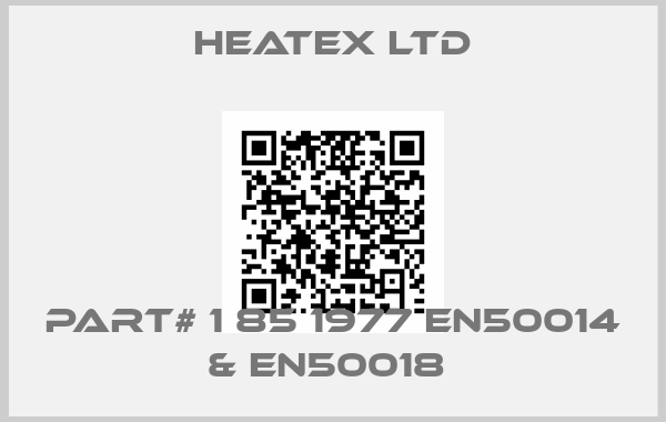 HEATEX LTD-Part# 1 85 1977 EN50014 & EN50018 
