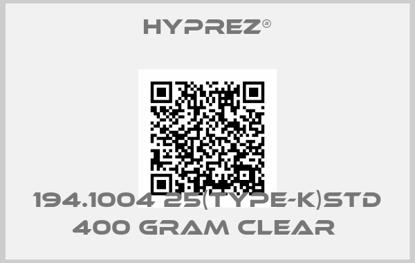 HYPREZ®-194.1004 25(TYPE-K)STD 400 GRAM CLEAR 