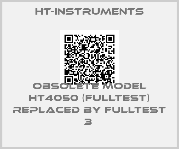 HT-Instruments-obsolete Model HT4050 (FULLTEST) replaced by Fulltest 3 