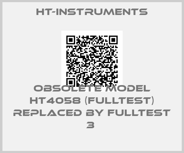 HT-Instruments-obsolete Model HT4058 (FULLTEST) replaced by Fulltest 3 