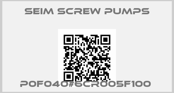 SEIM SCREW PUMPS-P0F040#6CR005F100 