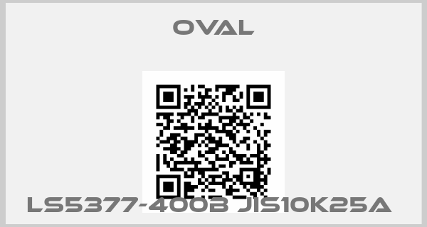 OVAL-LS5377-400B JIS10K25A 