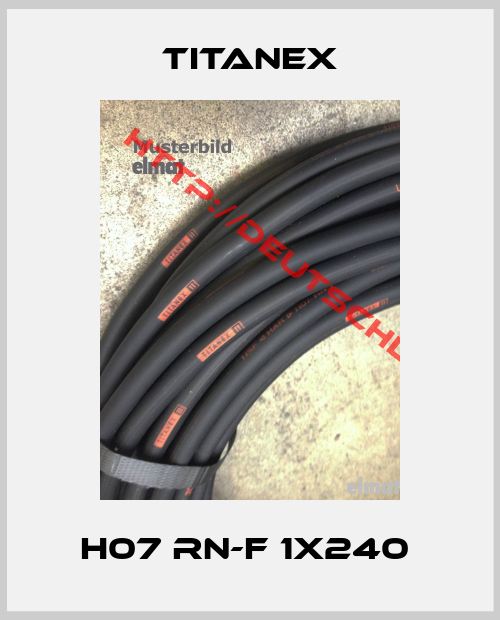 Titanex-H07 RN-F 1X240 