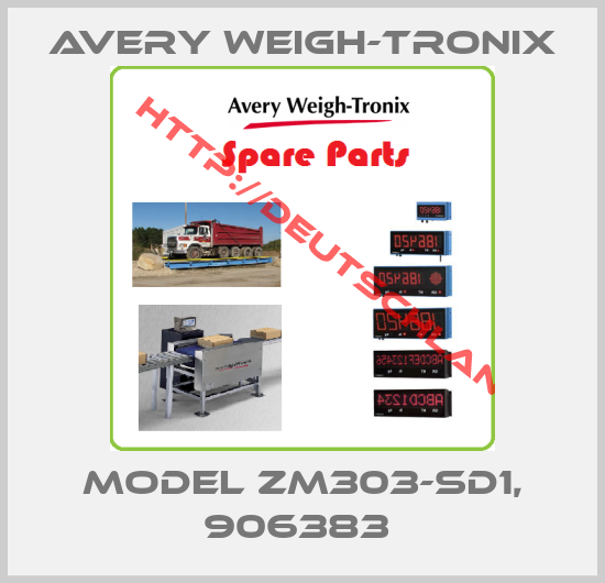AVERY WEIGH-TRONIX-Model ZM303-SD1, 906383 