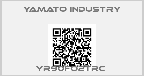 Yamato industry-YR90FO2TRC 