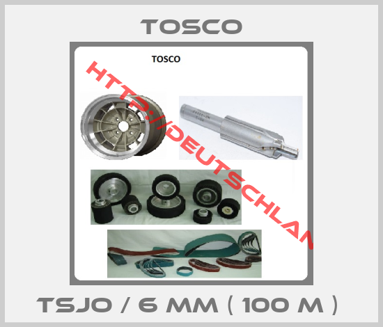 TOSCO-TSJO / 6 mm ( 100 M ) 