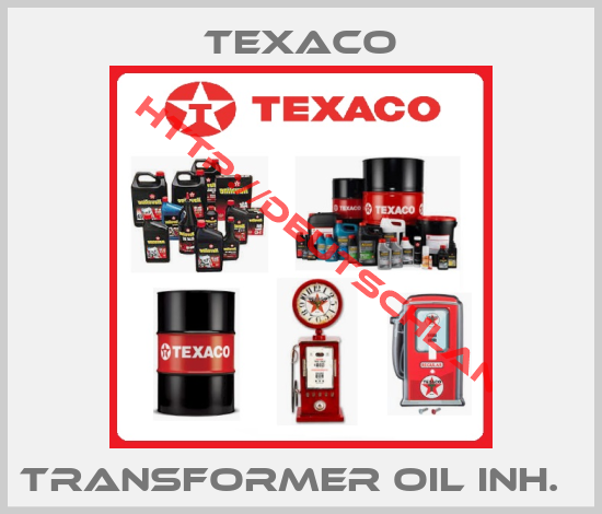 TEXACO-TRANSFORMER OIL INH.  