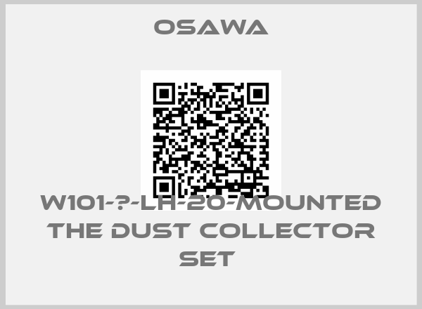 Osawa-W101-Ⅲ-LH-20-mounted the dust collector set 