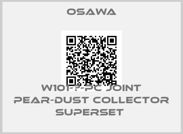 Osawa-W101-Ⅲ-PC joint pear-dust collector superset 