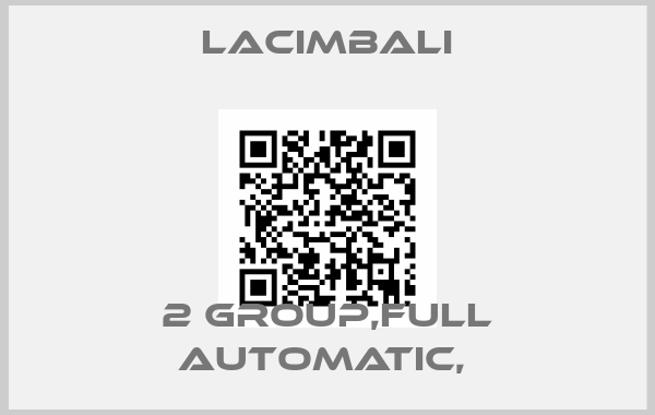 Lacimbali-2 GROUP,FULL AUTOMATIC, 