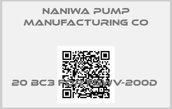 Naniwa Pump Manufacturing Co-20 BC3 FOR FGWV-200D 