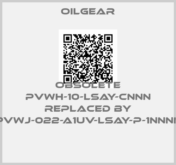 Oilgear-Obsolete PVWH-10-LSAY-CNNN replaced by PVWJ-022-A1UV-LSAY-P-1NNNN 