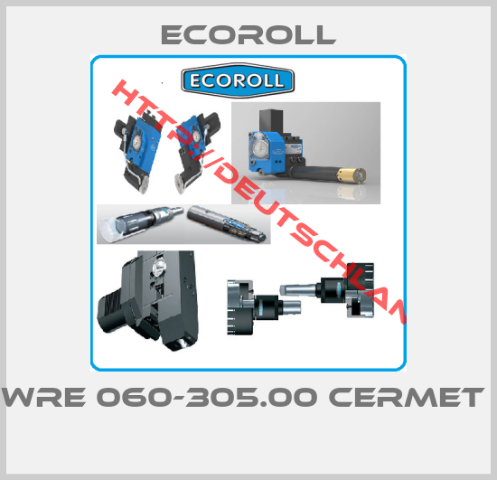 Ecoroll-WRE 060-305.00 Cermet  