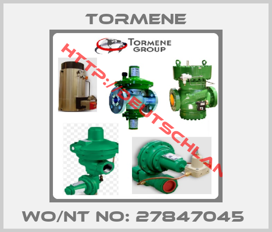 TORMENE-WO/NT No: 27847045 