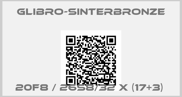 GLIBRO-Sinterbronze-20F8 / 26S8/32 X (17+3) 