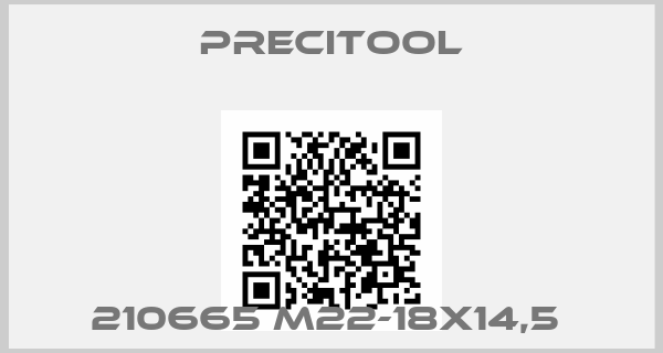 PRECITOOL-210665 M22-18X14,5 