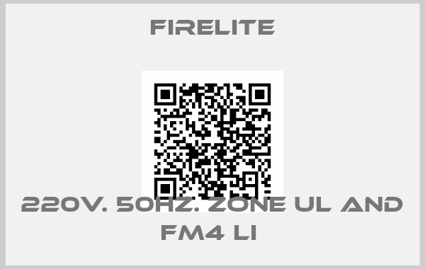 Firelite-220V. 50HZ. ZONE UL AND FM4 LI 