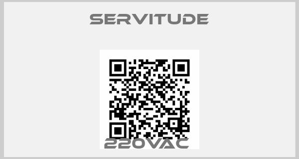 SERVITUDE-220VAC 