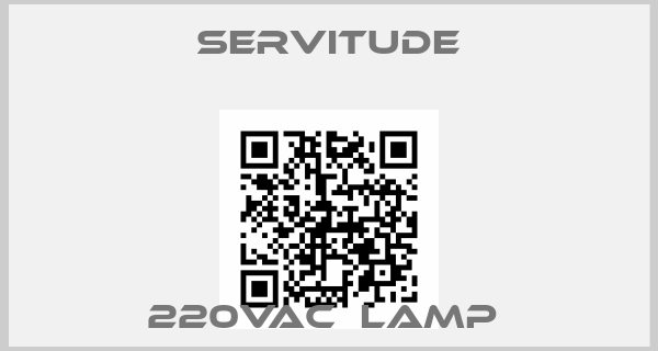 SERVITUDE-220VAC  LAMP 