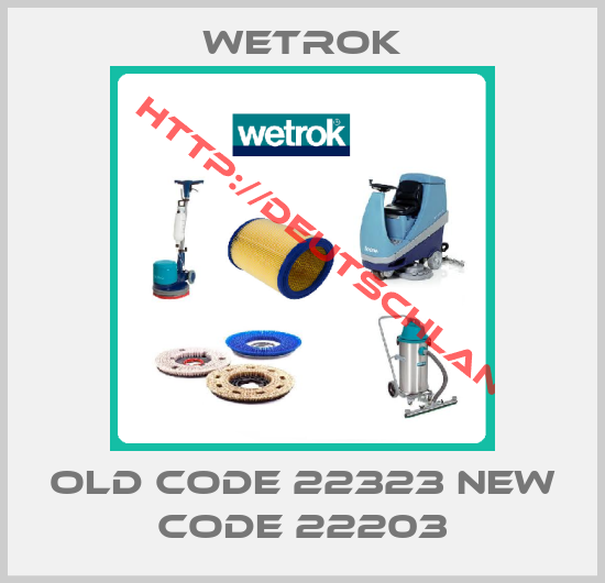 Wetrok-old code 22323 new code 22203