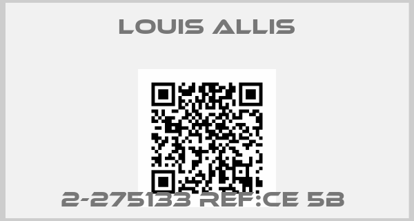LOUIS ALLIS-2-275133 REF:CE 5B 