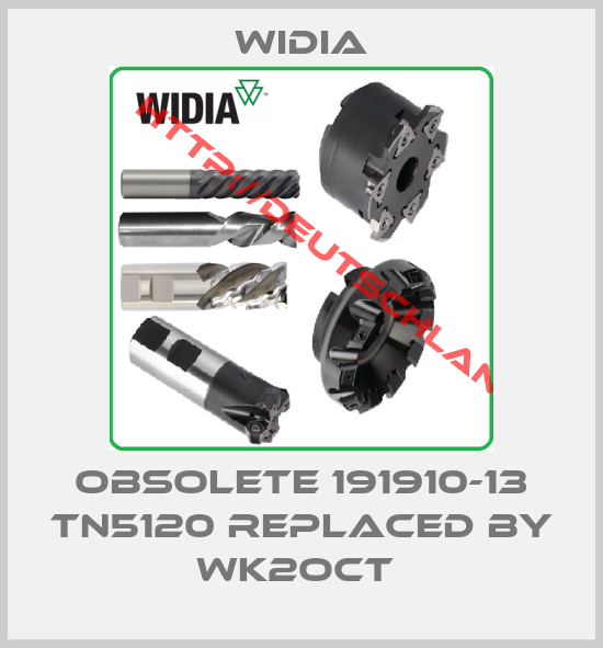 Widia-obsolete 191910-13 TN5120 replaced by WK2OCT 