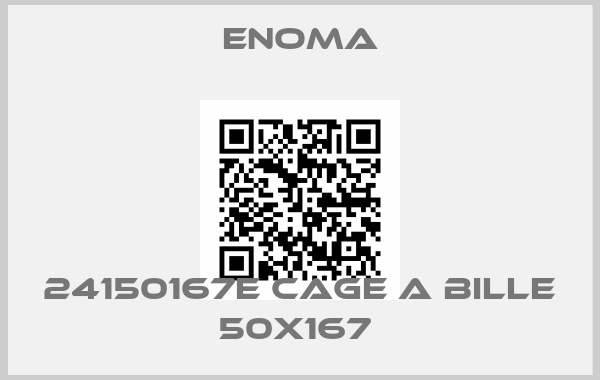 Enoma-24150167E CAGE A BILLE 50X167 